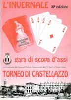 La 16 EDIZIONE del TORNEO DI CASTELLAZZO di scopa d'Assi.